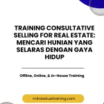 pelatihan CONSULTATIVE SELLING FOR REAL ESTATE: MENCARI HUNIAN YANG SELARAS DENGAN GAYA HIDUP di bali