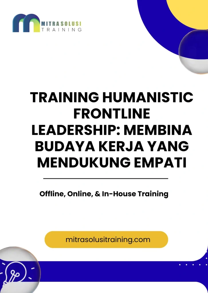 pelatihan HUMANISTIC FRONTLINE LEADERSHIP: MEMBINA BUDAYA KERJA YANG MENDUKUNG EMPATI di bali