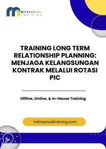 pelatihan LONG TERM RELATIONSHIP PLANNING: MENJAGA KELANGSUNGAN KONTRAK MELALUI ROTASI PIC di bali
