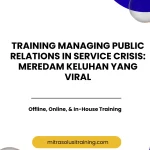 pelatihan MANAGING PUBLIC RELATIONS IN SERVICE CRISIS: MEREDAM KELUHAN YANG VIRAL di bali