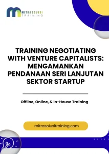 pelatihan NEGOTIATING WITH VENTURE CAPITALISTS: MENGAMANKAN PENDANAAN SERI LANJUTAN SEKTOR STARTUP di bali