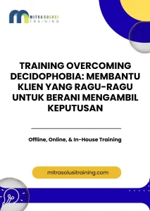 pelatihan OVERCOMING DECIDOPHOBIA: MEMBANTU KLIEN YANG RAGU-RAGU UNTUK BERANI MENGAMBIL KEPUTUSAN di bali