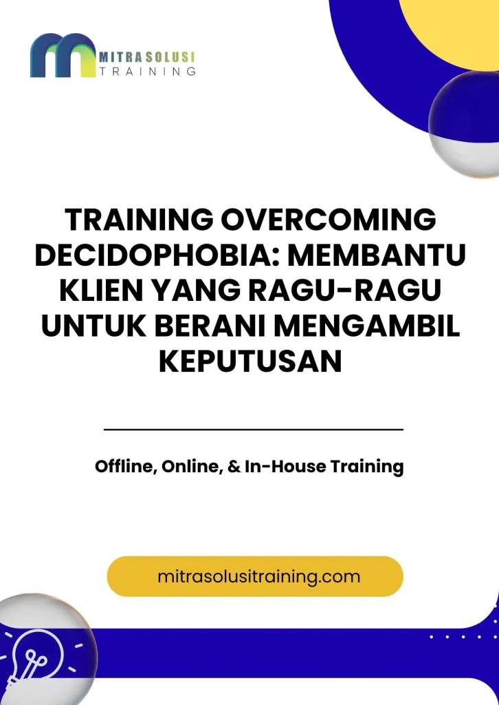 pelatihan OVERCOMING DECIDOPHOBIA: MEMBANTU KLIEN YANG RAGU-RAGU UNTUK BERANI MENGAMBIL KEPUTUSAN di bali