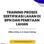pelatihan PROSES SERTIFIKASI LAHAN DI BPN DAN PEMETAAN LAHAN di bali