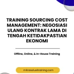 pelatihan SOURCING COST MANAGEMENT: NEGOSIASI ULANG KONTRAK LAMA DI TENGAH KETIDAKPASTIAN EKONOMI di bali