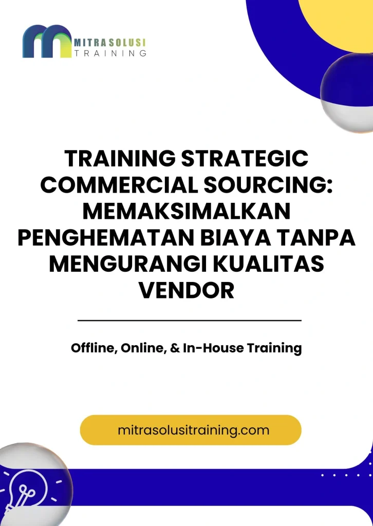 pelatihan STRATEGIC COMMERCIAL SOURCING: MEMAKSIMALKAN PENGHEMATAN BIAYA TANPA MENGURANGI KUALITAS VENDOR di bali