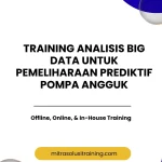 pelatihan ANALISIS BIG DATA UNTUK PEMELIHARAAN PREDIKTIF POMPA ANGGUK di bali