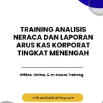 pelatihan ANALISIS NERACA DAN LAPORAN ARUS KAS KORPORAT TINGKAT MENENGAH di bali