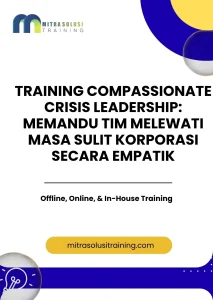 pelatihan COMPASSIONATE CRISIS LEADERSHIP MEMANDU TIM MELEWATI MASA SULIT KORPORASI SECARA EMPATIK di bali