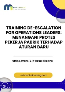 pelatihan DE-ESCALATION FOR OPERATIONS LEADERS MENANGANI PROTES PEKERJA PABRIK TERHADAP ATURAN BARU di bali