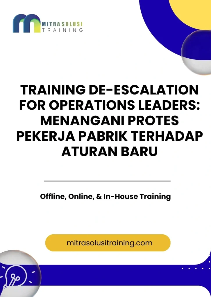 pelatihan DE-ESCALATION FOR OPERATIONS LEADERS MENANGANI PROTES PEKERJA PABRIK TERHADAP ATURAN BARU di bali