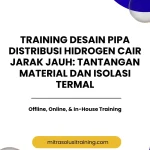 pelatihan DESAIN PIPA DISTRIBUSI HIDROGEN CAIR JARAK JAUH TANTANGAN MATERIAL DAN ISOLASI TERMAL di bali
