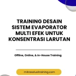 pelatihan DESAIN SISTEM EVAPORATOR MULTI EFEK UNTUK KONSENTRASI LARUTAN di bali