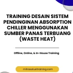 pelatihan DESAIN SISTEM PENDINGINAN ABSORPTION CHILLER MENGGUNAKAN SUMBER PANAS TERBUANG (WASTE HEAT) di bali