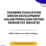 pelatihan EVALUATION DRIVEN DEVELOPMENT DALAM PENGUJIAN SISTEM SENSOR IOT INDUSTRI di bali
