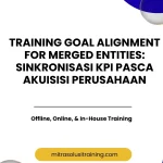 pelatihan GOAL ALIGNMENT FOR MERGED ENTITIES SINKRONISASI KPI PASCA AKUISISI PERUSAHAAN di bali