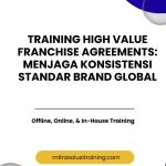pelatihan HIGH VALUE FRANCHISE AGREEMENTS MENJAGA KONSISTENSI STANDAR BRAND GLOBAL di bali