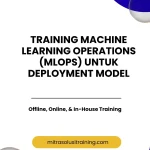 pelatihan MACHINE LEARNING OPERATIONS (MLOPS) UNTUK DEPLOYMENT MODEL di bali