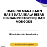 pelatihan MANAJEMEN BASIS DATA SKALA BESAR DENGAN POSTGRESQL DAN MONGODB di bali