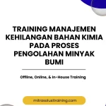 pelatihan MANAJEMEN KEHILANGAN BAHAN KIMIA PADA PROSES PENGOLAHAN MINYAK BUMI di bali