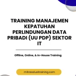 pelatihan MANAJEMEN KEPATUHAN PERLINDUNGAN DATA PRIBADI (UU PDP) SEKTOR IT di bali
