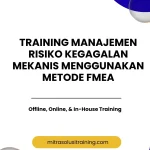 pelatihan MANAJEMEN RISIKO KEGAGALAN MEKANIS MENGGUNAKAN METODE FMEA di bali