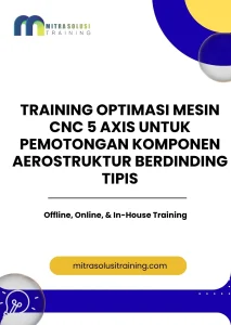pelatihan OPTIMASI MESIN CNC 5 AXIS UNTUK PEMOTONGAN KOMPONEN AEROSTRUKTUR BERDINDING TIPIS di bali