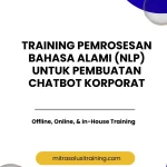 pelatihan PEMROSESAN BAHASA ALAMI (NLP) UNTUK PEMBUATAN CHATBOT KORPORAT di bali