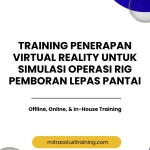 pelatihan PENERAPAN VIRTUAL REALITY UNTUK SIMULASI OPERASI RIG PEMBORAN LEPAS PANTAI di bali