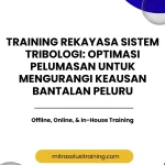 pelatihan REKAYASA SISTEM TRIBOLOGI OPTIMASI PELUMASAN UNTUK MENGURANGI KEAUSAN BANTALAN PELURU di bali