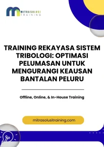 pelatihan REKAYASA SISTEM TRIBOLOGI OPTIMASI PELUMASAN UNTUK MENGURANGI KEAUSAN BANTALAN PELURU di bali