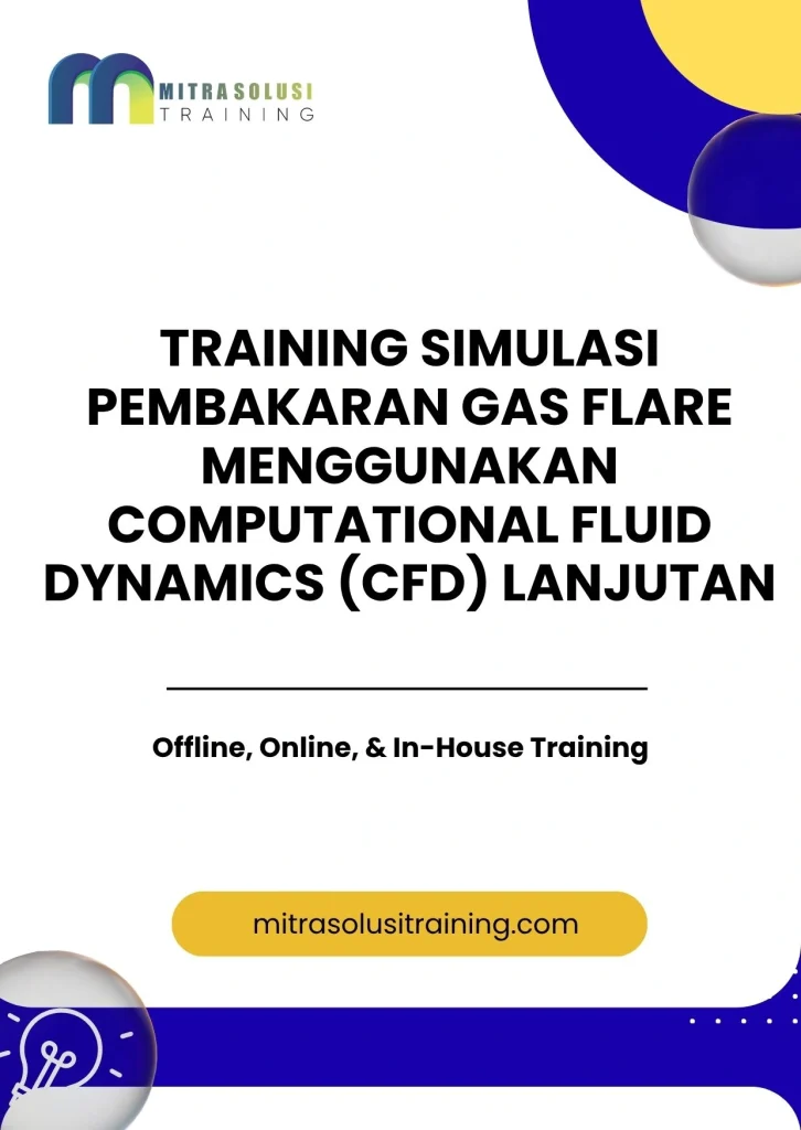 pelatihan SIMULASI PEMBAKARAN GAS FLARE MENGGUNAKAN COMPUTATIONAL FLUID DYNAMICS (CFD) LANJUTAN di bali