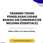 pelatihan TEKNIK PENGELASAN LOGAM BAWAH AIR (UNDERWATER WELDING ESSENTIALS) di bali