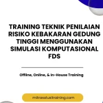 pelatihan TEKNIK PENILAIAN RISIKO KEBAKARAN GEDUNG TINGGI MENGGUNAKAN SIMULASI KOMPUTASIONAL FDS di bali
