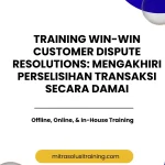 pelatihan WIN-WIN CUSTOMER DISPUTE RESOLUTIONS MENGAKHIRI PERSELISIHAN TRANSAKSI SECARA DAMAI di bali
